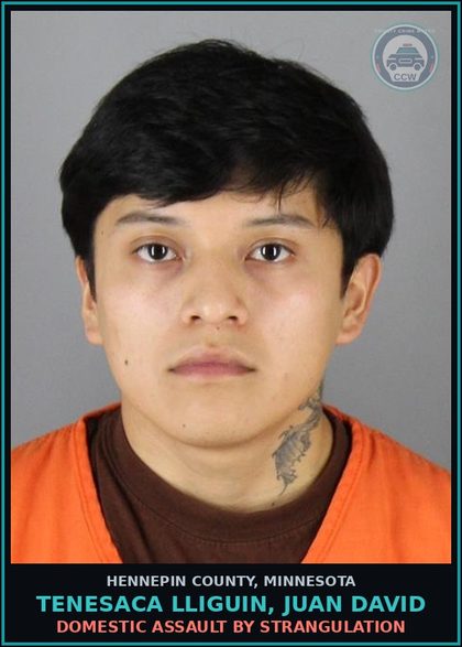 CCW arrest card for TENESACA LLIGUIN, JUAN DAVID in Hennepin County: DOMESTIC ASSAULT BY STRANGULATION