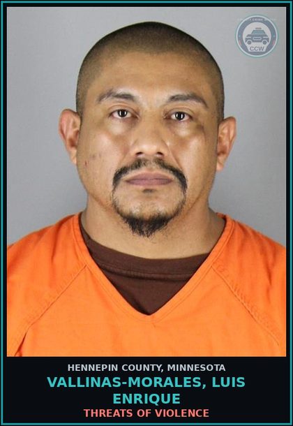 CCW arrest card for VALLINAS-MORALES, LUIS ENRIQUE in Hennepin County: THREATS OF VIOLENCE