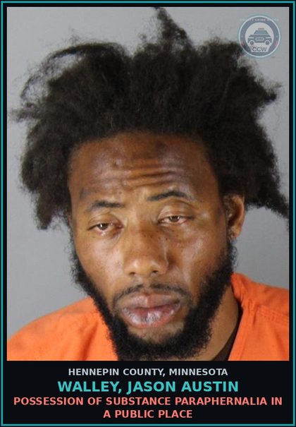 CCW arrest card for WALLEY, JASON AUSTIN in Hennepin County: POSSESSION OF DRUG PARAPHERNALIA IN A PUBLIC PLACE