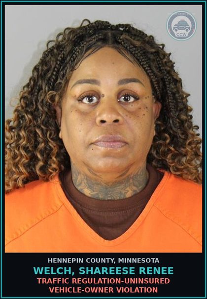 CCW arrest card for WELCH, SHAREESE RENEE in Hennepin County: TRAFFIC REGULATION-UNINSURED VEHICLE-OWNER VIOLATION