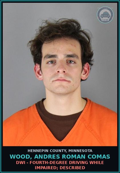 CCW arrest card for WOOD, ANDRES ROMAN COMAS in Hennepin County: DWI - FOURTH-DEGREE DRIVING WHILE IMPAIRED; DESCRIBED