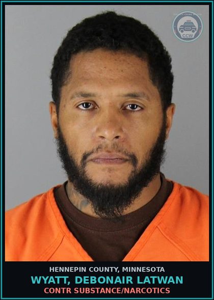 CCW arrest card for WYATT, DEBONAIR LATWAN in Hennepin County: contr substance/NARCOTICS