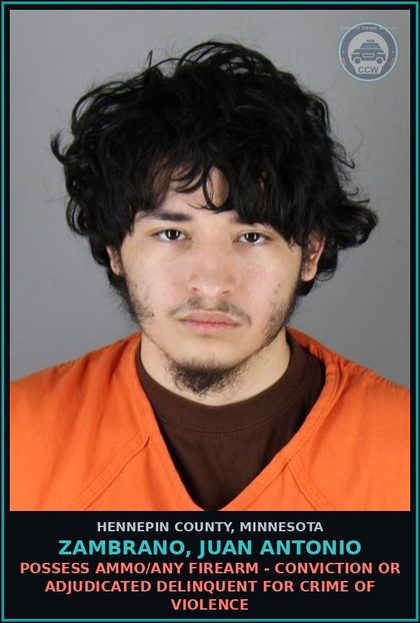 CCW arrest card for ZAMBRANO, JUAN ANTONIO in Hennepin County: POSSESS AMMO/ANY FIREARM - CONVICTION OR ADJUDICATED DELINQUENT FOR CRIME OF VIOLENCE