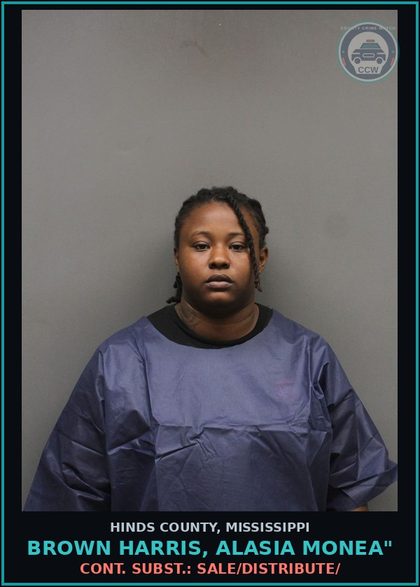 CCW arrest card for Brown Harris, Alasia Monea" in Hinds County: Cont. Subst.: Sale/Distribute/