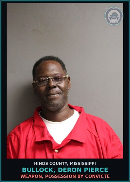 CCW arrest card for Bullock, Deron Pierce in Hinds County, Mississippi: Weapon, Possession by Convicte