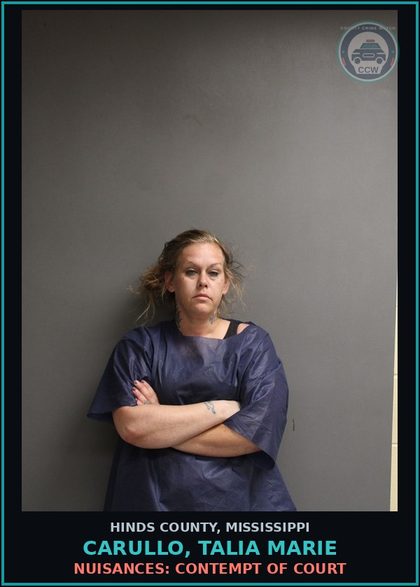 CCW arrest card for Carullo, Talia Marie in Hinds County: Nuisances: Contempt of court