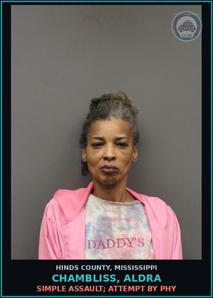 CCW arrest card for Chambliss, Aldra in Hinds County: Simple Assault; Attempt by phy