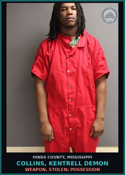 CCW arrest card for Collins, Kentrell Demon in Hinds County: WEAPON, STOLEN; POSSESSION