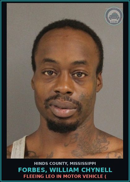 CCW arrest card for Forbes, William Chynell in Hinds County: FLEEING LEO IN MOTOR VEHICLE (