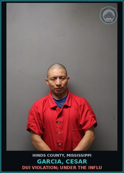 CCW arrest card for Garcia, Cesar in Hinds County: DUI Violation; Under the influ