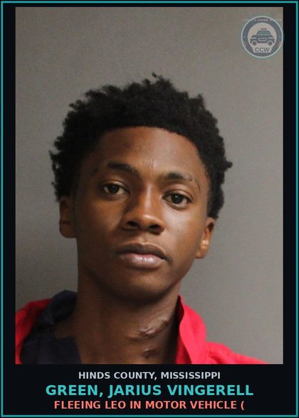CCW arrest card for Green, Jarius Vingerell in Hinds County: FLEEING LEO IN MOTOR VEHICLE (