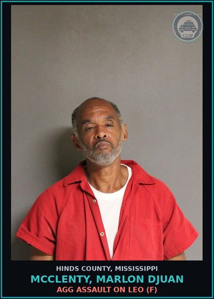 CCW arrest card for Mcclenty, Marlon Djuan in Hinds County: AGG ASSAULT ON LEO (F)