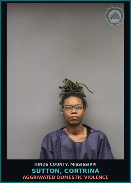 CCW arrest card for Sutton, Cortrina in Hinds County: Aggravated Domestic Violence