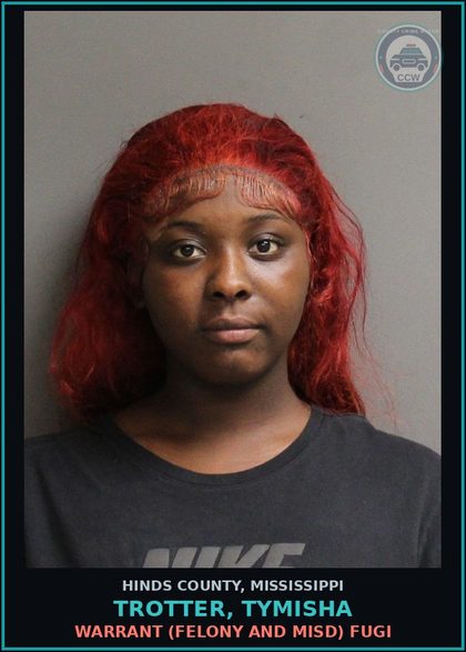 CCW arrest card for Trotter, Tymisha in Hinds County: WARRANT (FELONY AND MISD) FUGI