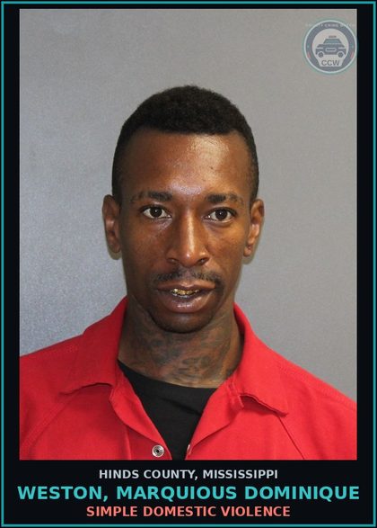 CCW arrest card for Weston, Marquious Dominique in Hinds County: SIMPLE DOMESTIC VIOLENCE