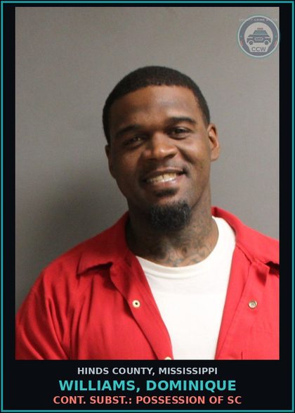 CCW arrest card for Williams, Dominique in Hinds County: Cont. Subst.: Possession of Sc