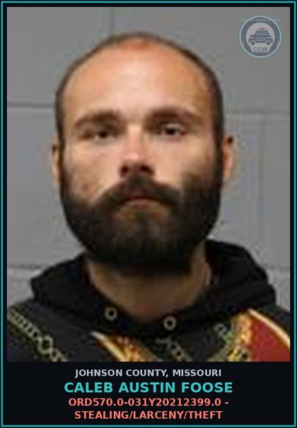 CCW arrest card for Caleb Austin Foose in Johnson County: ORD570.0-031Y20212399.0 - STEALING/LARCENY/THEFT