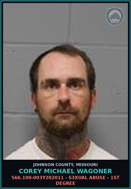 CCW arrest card for Corey Michael Wagoner in Johnson County: 566.100-003Y202011 - s3xual ABUSE - 1ST DEGREE