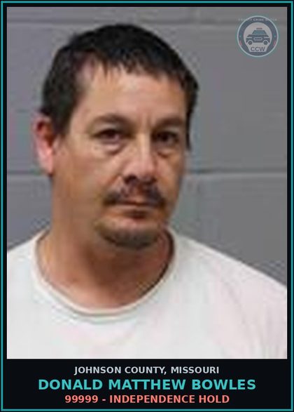 CCW arrest card for Donald Matthew Bowles in Johnson County: 99999 - INDEPENDENCE HOLD