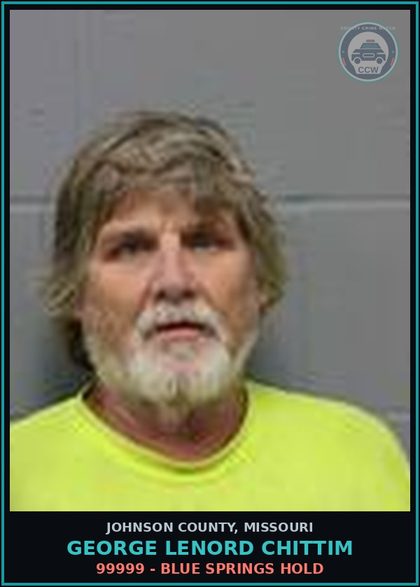 CCW arrest card for George Lenord Chittim in Johnson County: 99999 - BLUE SPRINGS HOLD
