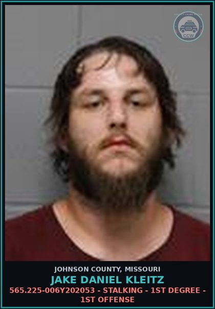 CCW arrest card for Jake Daniel Kleitz in Johnson County: 565.225-006Y202053 - STALKING - 1ST DEGREE - 1ST OFFENSE