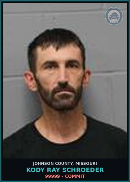 CCW arrest card for Kody Ray Schroeder in Johnson County: 99999 - COMMIT