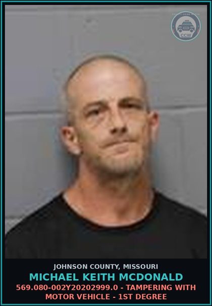 CCW arrest card for Michael Keith Mcdonald in Johnson County: 569.080-002Y20202999.0 - TAMPERING WITH MOTOR VEHICLE - 1ST DEGREE
