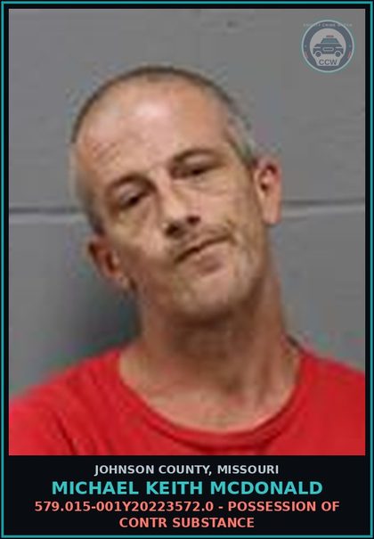 CCW arrest card for Michael Keith Mcdonald in Johnson County: 579.015-001Y20223572.0 - POSSESSION OF contr substance