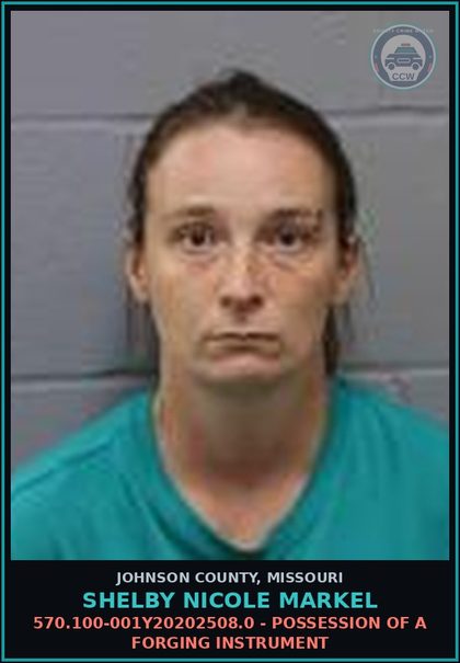 CCW arrest card for Shelby Nicole Markel in Johnson County: 570.100-001Y20202508.0 - Possession Of A Forging Instrument