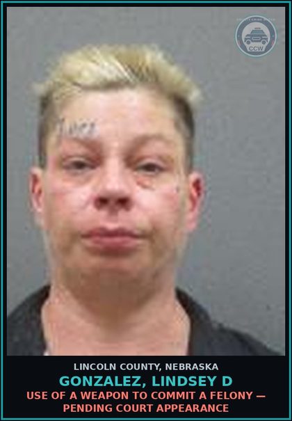 CCW arrest card for Gonzalez, Lindsey D in Lincoln County: THREAT-TERRORISTIC — Pending Court Appearance