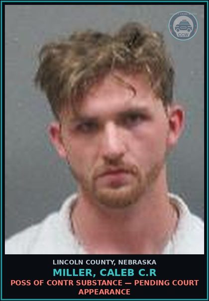 CCW arrest card for Miller, Caleb C.R in Lincoln County: POSS OF contr substance — Pending Court Appearance