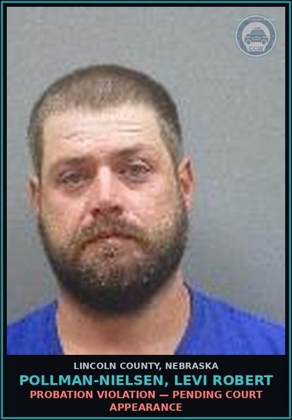 CCW arrest card for Pollman-Nielsen, Levi Robert in Lincoln County: PROBATION VIOLATION — Pending Court Appearance