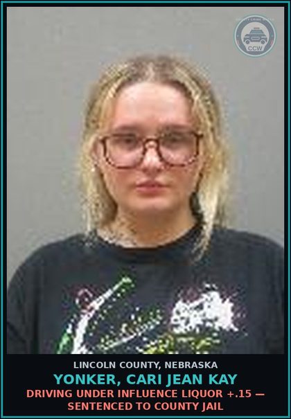 CCW arrest card for Yonker, Cari Jean Kay in Lincoln County: DRIVING UNDER INFLUENCE LIQUOR +.15 — Sentenced To County Jail