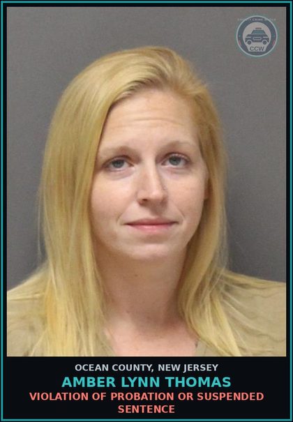 CCW arrest card for AMBER LYNN THOMAS in Ocean County: VIOLATION OF PROBATION OR SUSPENDED SENTENCE