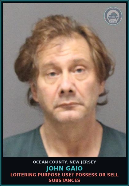 CCW arrest card for JOHN GAIO in Ocean County: LOITERING PURPOSE USE? POSSESS OR SELL DRUGS