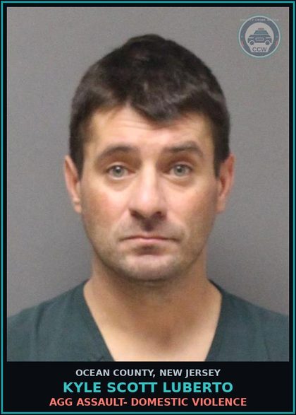 CCW arrest card for KYLE SCOTT LUBERTO in Ocean County: AGG ASSAULT- DOMESTIC VIOLENCE