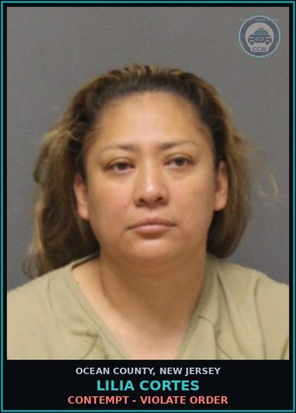 CCW arrest card for LILIA CORTES in Ocean County: CONTEMPT - VIOLATE ORDER