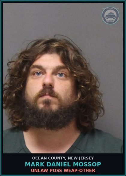 CCW arrest card for MARK DANIEL MOSSOP in Ocean County: UNLAW POSS WEAP-OTHER