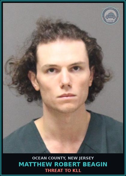 CCW arrest card for MATTHEW ROBERT BEAGIN in Ocean County: THREAT TO KILL