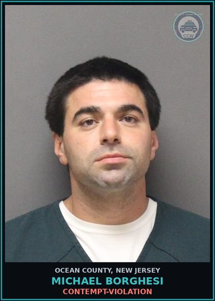 CCW arrest card for MICHAEL BORGHESI in Ocean County: CONTEMPT-VIOLATION