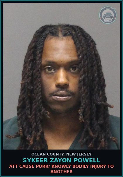 CCW arrest card for SYKEER ZAYON POWELL in Ocean County: ATT CAUSE PURR/ KNOWLY BODILY INJURY TO ANOTHER