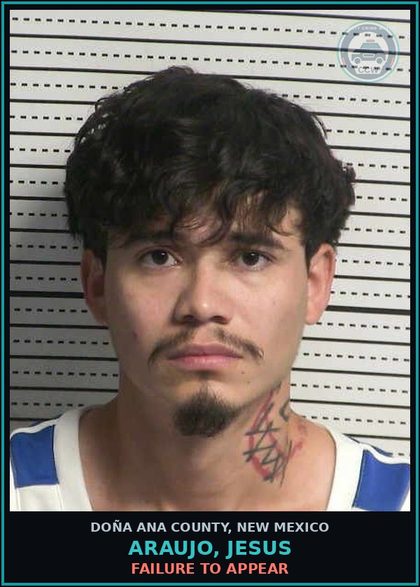 CCW arrest card for Araujo, Jesus in Doña Ana County: Failure to Appear