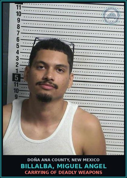 CCW arrest card for Billalba, Miguel Angel in Doña Ana County: Carrying of Deadly Weapons