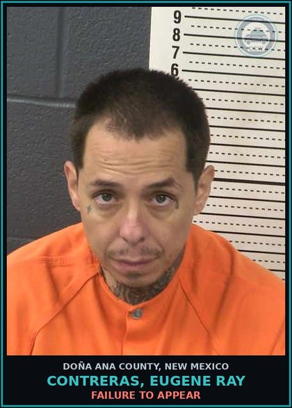 CCW arrest card for Contreras, Eugene Ray in Doña Ana County: Failure to Appear
