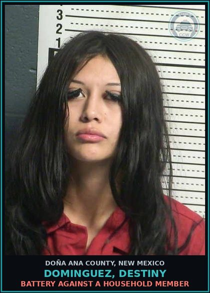 CCW arrest card for Dominguez, Destiny in Doña Ana County: Battery Against A Household Member