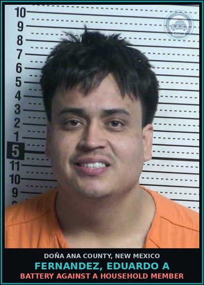 CCW arrest card for Fernandez, Eduardo A in Doña Ana County, New Mexico: Battery Against A Household Member