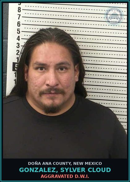 CCW arrest card for Gonzalez, Sylver Cloud in Doña Ana County: Aggravated D.W.I.