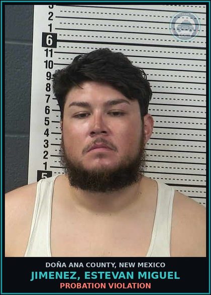 CCW arrest card for Jimenez, Estevan Miguel in Doña Ana County: PROBATION VIOLATION
