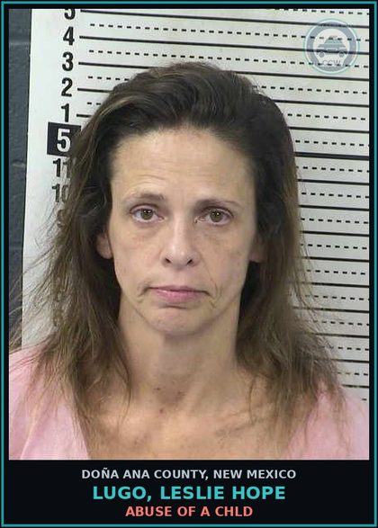 CCW arrest card for Lugo, Leslie Hope in Doña Ana County: ABUSE OF A chld