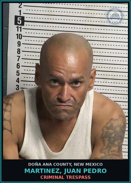 CCW arrest card for Martinez, Juan Pedro in Doña Ana County: Criminal Trespass